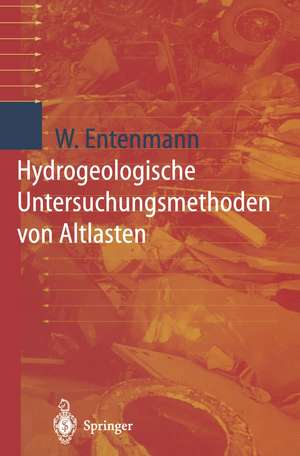 Hydrogeologische Untersuchungsmethoden von Altlasten de Winfried Entenmann