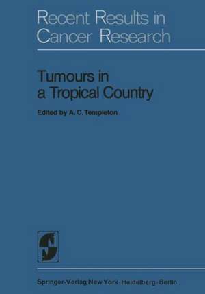 Tumours in a Tropical Country: A Survey of Uganda 1964–1968 de A. C. Templeton