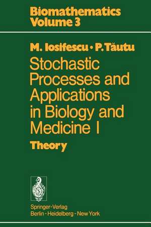 Stochastic processes and applications in biology and medicine I: Theory de Marius Iosifescu