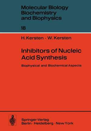 Inhibitors of Nucleic Acid Synthesis: Biophysical and Biochemical Aspects de H. Kersten