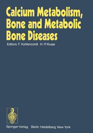 Calcium Metabolism, Bone and Metabolic Bone Diseases: Proceedings of the 10th European Symposium on Calcified Tissues, Hamburg (Germany), 16 - 21 September 1973 de F. Kuhlencordt