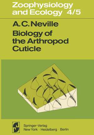 Biology of the Arthropod Cuticle de A. C. Neville