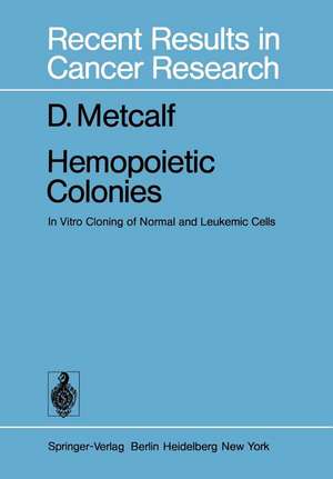 Hemopoietic Colonies: In Vitro Cloning of Normal and Leukemic Cells de D. Metcalf