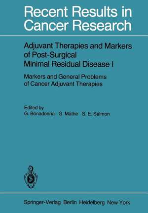 Adjuvant Therapies and Markers of Post-Surgical Minimal Residual Disease I: Markers and General Problems of Cancer Adjuvant Therapies de Gianni Bonadonna