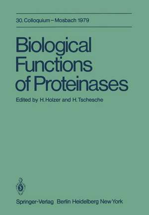 Biological Functions of Proteinases: 30. Colloquium, 26.-28. April 1979 de H. Holzer