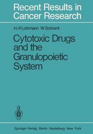 Cytotoxic Drugs and the Granulopoietic System de H. -P. Lohrmann