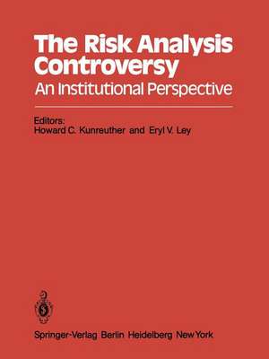 The Risk Analysis Controversy: An Institutional Perspective de Howard C. Kunreuther