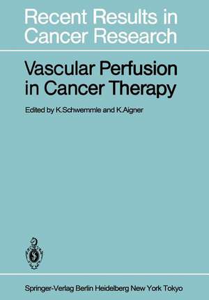 Vascular Perfusion in Cancer Therapy de K. Schwemmle