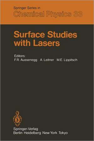 Surface Studies with Lasers: Proceedings of the International Conference, Mauterndorf, Austria, March 9–11, 1983 de F. R. Aussenegg