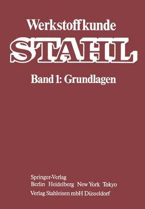 Werkstoffkunde Stahl: Band 1: Grundlagen de W. Jäniche