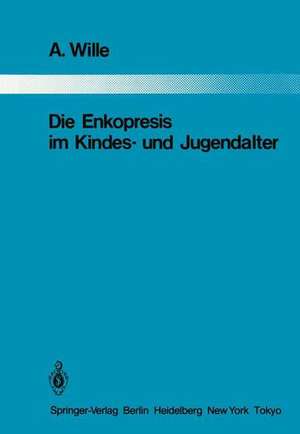 Die Enkopresis im Kindes- und Jugendalter de A. Wille