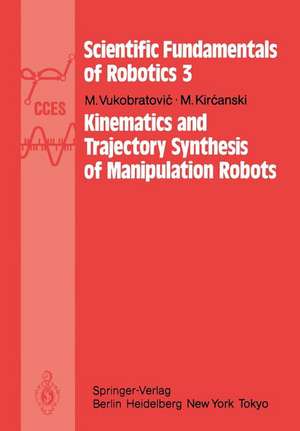 Kinematics and Trajectory Synthesis of Manipulation Robots de M. Vukobratovic