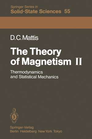 The Theory of Magnetism II: Thermodynamics and Statistical Mechanics de Daniel C. Mattis