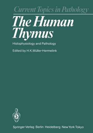 The Human Thymus: Histophysiology and Pathology de H. K. Müller-Hermelink