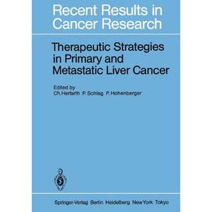 Therapeutic Strategies in Primary and Metastatic Liver Cancer de Christian Herfarth