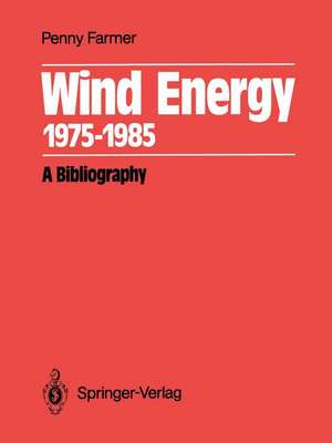 Wind Energy 1975–1985: A Bibliography de Penny Farmer