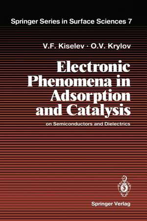 Electronic Phenomena in Adsorption and Catalysis on Semiconductors and Dielectrics de Vsevolod F. Kiselev