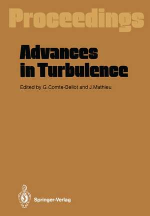 Advances in Turbulence: Proceedings of the First European Turbulence Conference Lyon, France, 1–4 July 1986 de Genevieve Comte-Bellot