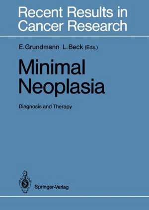 Minimal Neoplasia: Diagnosis and Therapy de Ekkehard Grundmann