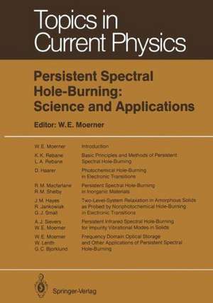 Persistent Spectral Hole-Burning: Science and Applications de William E. Moerner