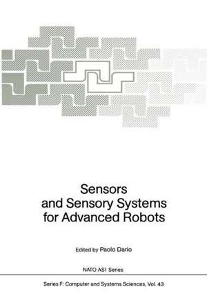 Sensors and Sensory Systems for Advanced Robots de Paolo Dario