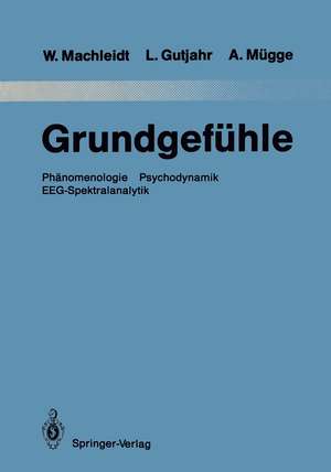 Grundgefühle: Phänomenologie Psychodynamik EEG-Spektralanalytik de Hermann Hinrichs