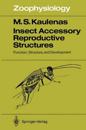 Insect Accessory Reproductive Structures: Function, Structure, and Development de M. S. Kaulenas