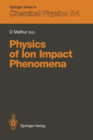 Physics of Ion Impact Phenomena de Deepak Mathur