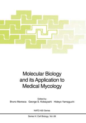 Molecular Biology and its Application to Medical Mycology de Bruno Maresca