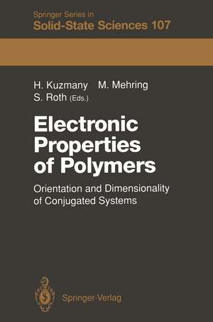 Electronic Properties of Polymers: Orientation and Dimensionality of Conjugated Systems Proceedings of the International Winter School, Kirchberg, (Tyrol) Austria, March 9–16, 1991 de Hans Kuzmany