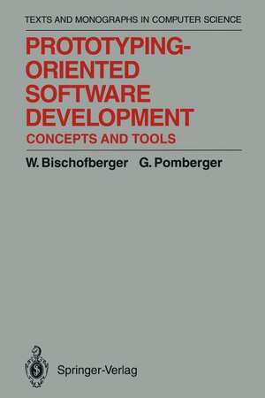 Prototyping-Oriented Software Development: Concepts and Tools de Walter R. Bischofberger