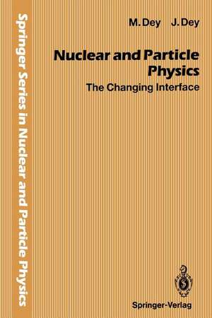 Nuclear and Particle Physics: The Changing Interface de Mira Dey