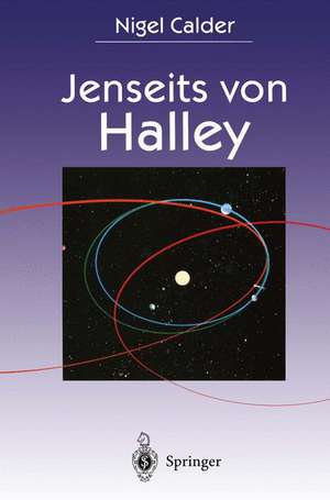 Jenseits von Halley: Die Erforschung von Schweifsternen durch die Raumsonden GIOTTO und ROSETTA de R. Lüst