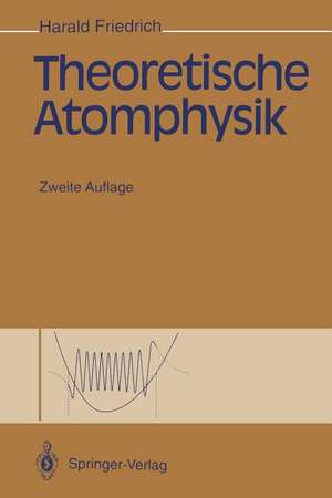 Theoretische Atomphysik de Harald Friedrich