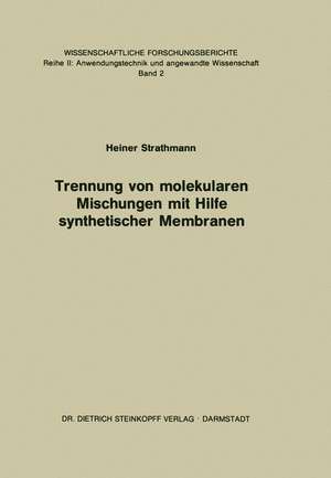 Trennung von Molekularen Mischungen mit Hilfe Synthetischer Membranen de H. Strathmann