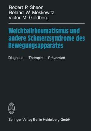 Weichteilrheumatismus und andere Schmerzsyndrome des Bewegungsapparates: Diagnose — Therapie — Prävention de Robert P. Sheon