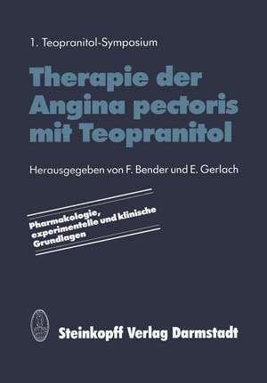 Therapie der Angina pectoris mit Teopranitol: Pharmakologie, experimentelle und klinische Grundlagen de F. Bender