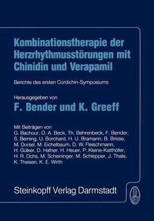 Kombinationstherapie der Herzrhytmusstörungen mit Chinidin und Verapamil: Berichte des ersten Cordichin-Symposiums de F. Bender