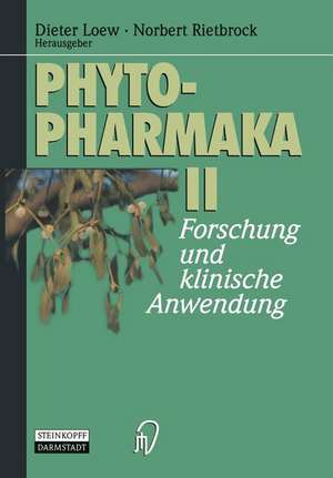 Phytopharmaka II: Forschung und klinische Anwendung de Dieter Loew