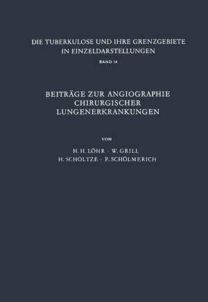 Beiträge zur Angiographie Chirurgischer Lungenerkrankungen de H. H. Löhr