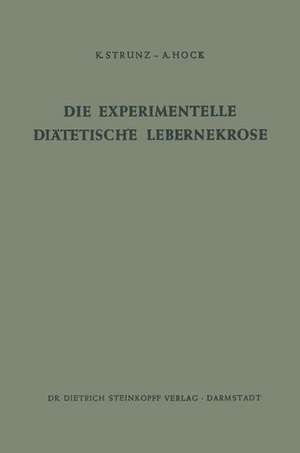 Die Experimentelle Diätetische Lebernekrose de Klaus Strunz