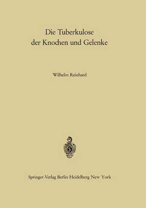 Die Tuberkulose der Knochen und Gelenke de W. Reinhard