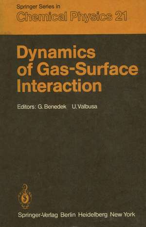 Dynamics of Gas-Surface Interaction: Proceedings of the International School on Material Science and Technology, Erice, Italy, July 1–15, 1981 de Giorgio Benedek