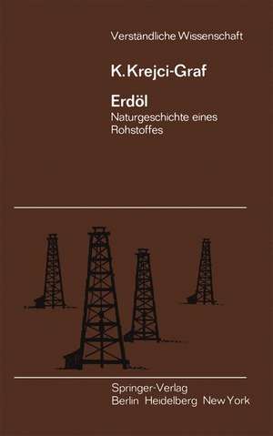 Erdöl: Naturgeschichte eines Rohstoffes de K. Krejci-Graf