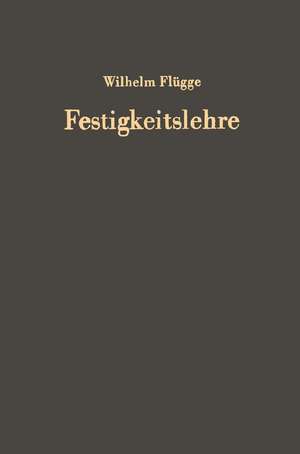 Festigkeitslehre de Wilhelm Flügge