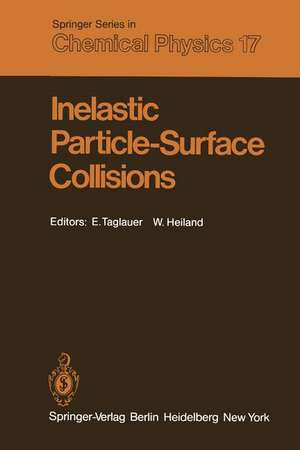 Inelastic Particle-Surface Collisions: Proceedings of the Third International Workshop on Inelastic Ion-Surface Collisions Feldkirchen-Westerham, Fed. Rep. of Germany September 17–19, 1980 de E. Taglauer