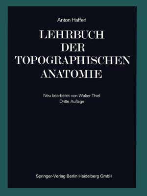 Lehrbuch der topographischen Anatomie de Anton Hafferl