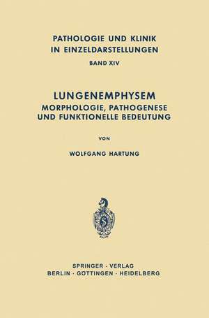 Lungenemphysem: Morphologie, Pathogenese und Funktionelle Bedeutung de W. Hartung