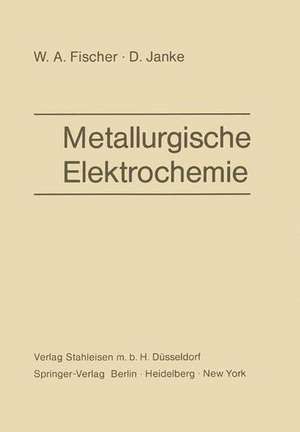 Metallurgische Elektrochemie de W. A. Fischer