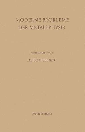 Moderne Probleme der Metallphysik: Zweiter Band Chemische Bindung in Kristallen und Ferromagnetismus de Alfred Seeger